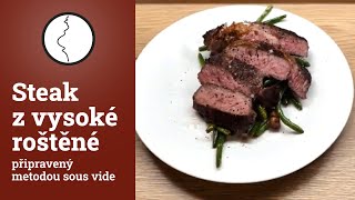 Steak z vysoké roštěné připravený metodou sous vide [upl. by Mulloy]