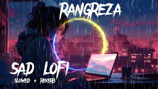 Rangreza lofi songslowed reverblofi [upl. by Hastings]