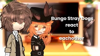 BSD react to eachother  part 1  bsd gachaclub bungoustraydogs [upl. by Enelav412]