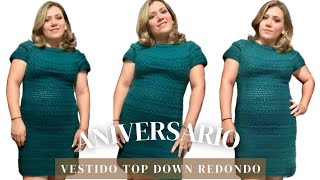 Vestido Aniversario  topdown redondo a crochet [upl. by Slyke]