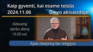 Kaip gyventi kai esame teisūs Dievo akivaizdoje  241106 [upl. by Acenahs]