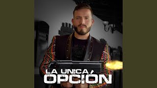 La Única Opción [upl. by Seidnac]