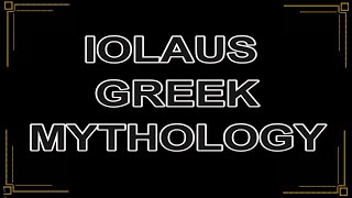 IOLAUS  the nephew of the Greek hero Heracles in Greek mythology [upl. by Kannan]