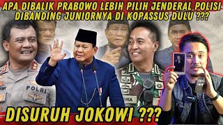 APA DIBALIK PRABOWO LEBIH PILIH JENDERAL POLISI DIBANDING JUNIORNYA DI KOPASSUS DULUDISURUH JOKOWI [upl. by Airehc]