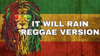 IT WILL RAIN  BRUNO MARS REGGAE VERSION [upl. by Ellehs]