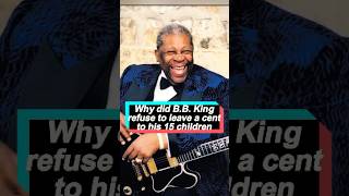 Why did BB King refuse to leave a cent to his 15 children despite having 40 millioncelebrity [upl. by Ynohtnaluap]