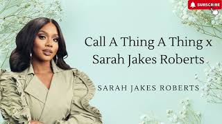 Call A Thing A Thing x Sarah Jakes Roberts [upl. by Anilra]