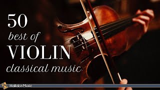 50 Violin  Classical Music [upl. by Auhso80]