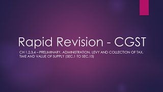 Rapid Revision of CGST Act 2017  Sec1 to Sec15 [upl. by Narej]