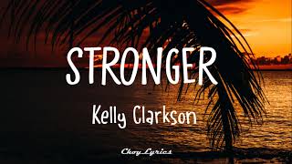 Kelly Clarkson  Stronger What Doesn’t Kill You Lyrics [upl. by Wren]