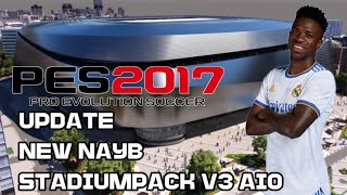 PES 2017 new NAYB Stadium V3 UPDATE 2024 AIO [upl. by Sowell]