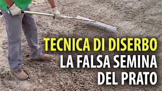 La Falsa Semina  Tecnica di Diserbo [upl. by Ailerua]