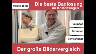 Die beste Badlösung im Kastenwagen  Der große Bädervergleich  Raumbad Türenbad Schwenkbad [upl. by Natam]