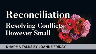 Joanne Friday – Reconciliation Resolving Conflicts However Small [upl. by Gahl]