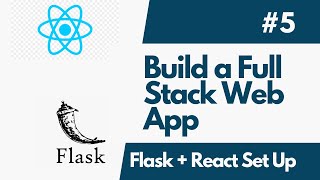 Build A FullStack Web Application with Flask And ReactJS  Part 5 Setting ReactJS with A Flask API [upl. by Jessy310]