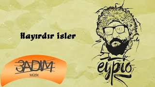 Eypio  Hayırdır İşler Official Lyric Video [upl. by Puduns]