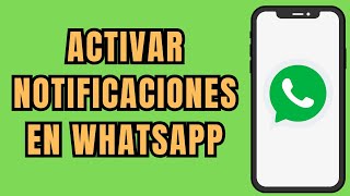 👉😱 COMO ACTIVAR NOTIFICACIONES EN WHATSAPP ✅ [upl. by Anivid]