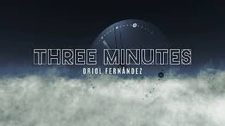 THREE MINUTES c Oriol Fernàndez [upl. by Plume122]