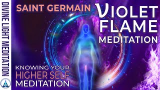 SAINT GERMAIN VIOLET FLAME MEDITATION  KNOWING YOUR HIGHER SELF MEDITATION with ST GERMAIN [upl. by Suiraj915]