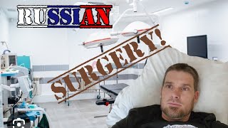 MAJOR surgery in RUSSIAN Hospital What is it like [upl. by Yralam327]