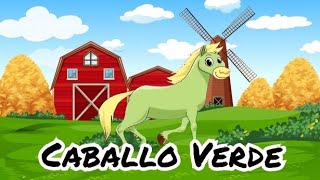 Caballo Verde  ¡Canciones Infantiles En Español [upl. by Gorlin]