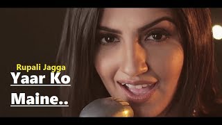 Yaar Ko Maine Rupali Jagga Cover Song Kunal Ganjawala  Sheesha  Bollywood Hindi SongsHit Songs [upl. by Whitebook]