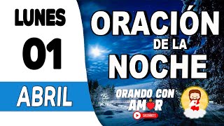 Oración de la Noche de hoy Lunes 01 de Abril de 2024 [upl. by Lihas]