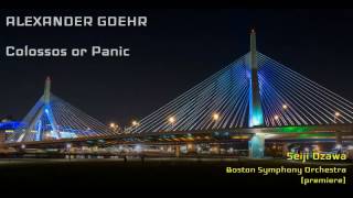 Alexander Goehr Colossos or Panic OzawaBoston SO premiere [upl. by Airom]