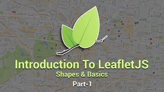 Introduction To Leaflet JS  Shapes And Basics  Part 1 [upl. by Marguerie]