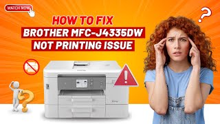 How to Fix Brother MFCJ4335DW Not Printing Issue  Printer Tales [upl. by Qirat274]