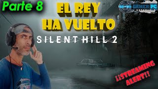 Silent Hill 2 Remake  El Rey ha vuelto y volvemos al Pueblo maldito  Parte 8 [upl. by Areid]