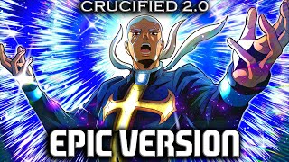 Crucified 20 but its EPIC VERSION Ft Pucci  Giorno [upl. by Ociredef]