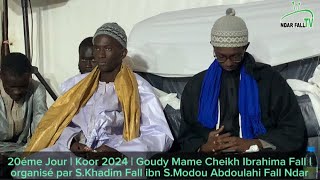 20éme Jour  Koor 2024  Goudy Mame Cheikh Ibrahima Fall  SKhadim Fall ibn SModou Abdoulahi Fall [upl. by Aydiv]