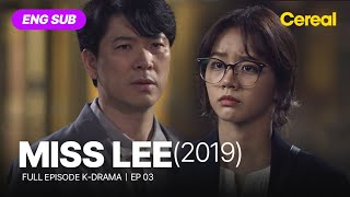 FULL•SUB Miss Lee 2019｜Ep03｜ENGSPA subbed kdrama｜leehyeri kimsangkyung eomhyeonkyeong [upl. by Jerad604]