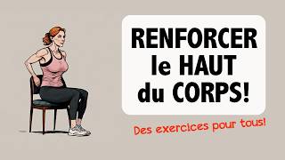 RENFORCER le haut du corps des exercices pour tous en position assise [upl. by Ule]