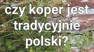 Czy koper to prawdziwie polska przyprawa [upl. by Iz182]