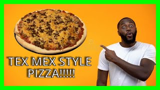 TEX MEX STYLE PIZZA [upl. by Cairistiona730]