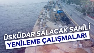 ÜSKÜDAR SALACAK SAHİLİ YENİLENİYOR [upl. by Irrehc824]