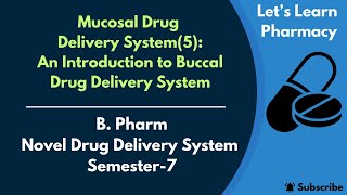 Mucosal Drug Delivery System5  Buccal Drug Delivery System  BPharm  NDDS  Semester7 [upl. by Gurtner986]