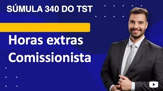 Súmula 340 TST  horas extras do comissionista puro e misto [upl. by Lledraw]