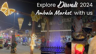 Diwali 2024 in Ambala Vibrant Market Tour amp Festive Shopping Experience [upl. by Maggee538]