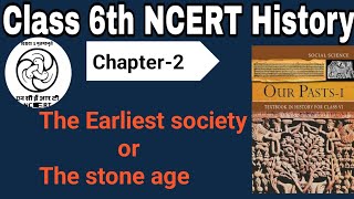 The earliest society or The stone age class 6th History Chapter2 [upl. by Kaule]