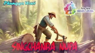 Singchanba Nupa  Heirang Leirang  Phungga Wari [upl. by Ehcrop]