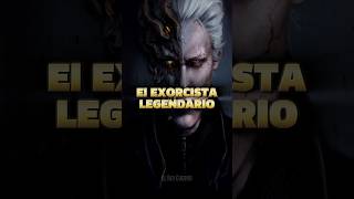 El EXORCISTA LEGENDARIO [upl. by Bega]