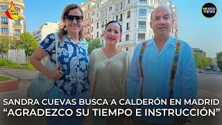 Sandra Cuevas busca a Calderón en Madrid para que sea su quotmentorquot [upl. by Audras]