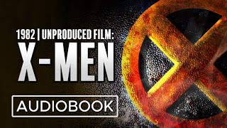 XMen Audiobook Based on an Unproduced Film Treatment from 1982 [upl. by Arac502]