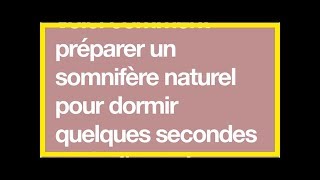 Voici comment préparer un somnifère naturel pour dormir quelques secondes après l’avoir bu … [upl. by Nohsal104]