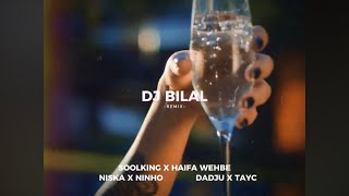 Soolking Haifa Wehbe Ninho Niska Dadju Tayc  REMIX DJ BILAL [upl. by Asel]