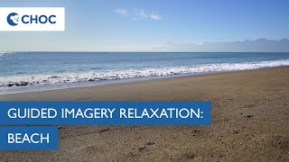 Guided Imagery For Relaxation Beach  CHOC [upl. by Acimak476]