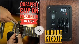 Cheapest Acoustic Guitar Clipon Pick up on Amazon Plus Comparison with In Built Pickup [upl. by Tomchay]